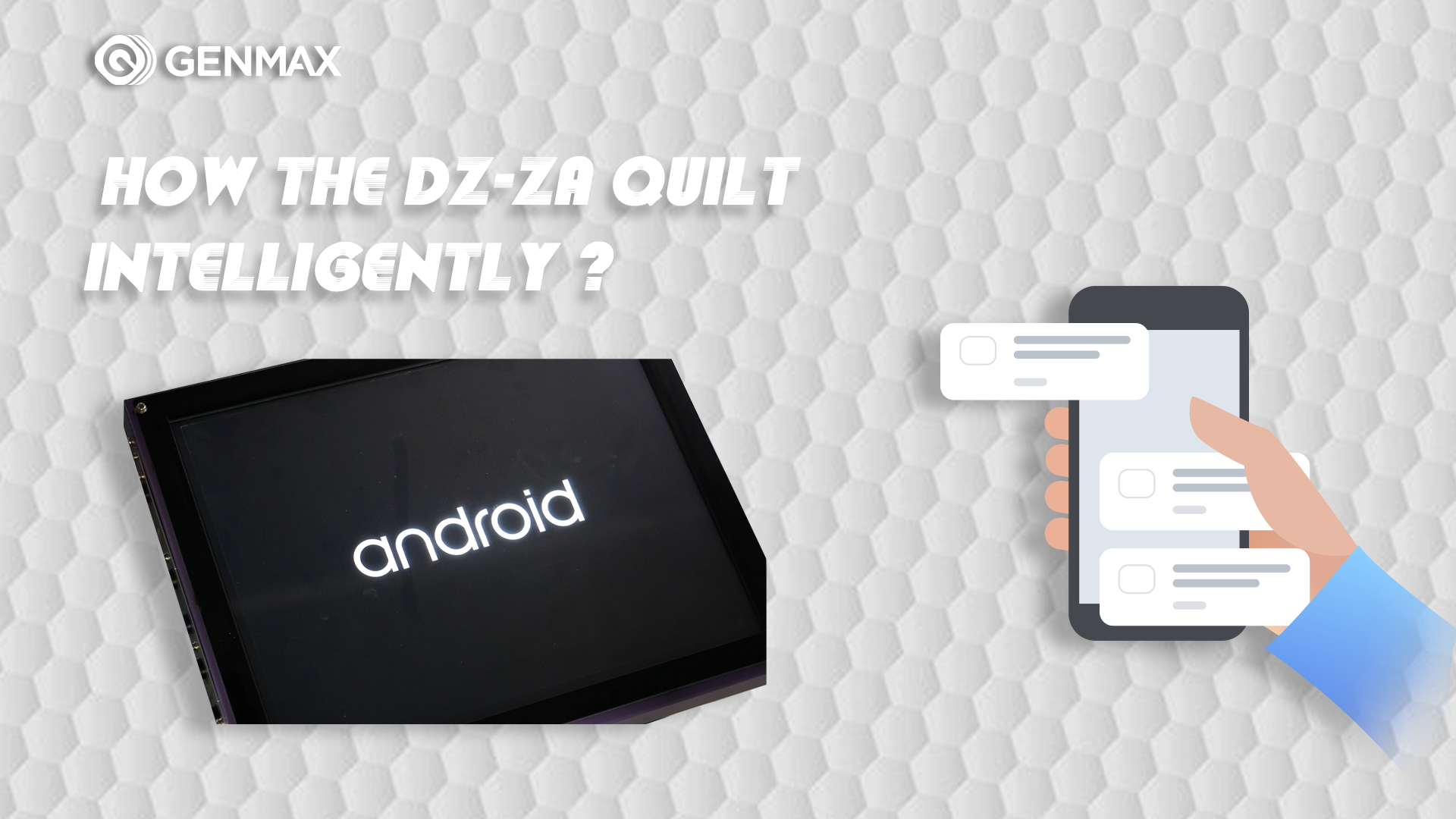 How the DZ-ZA Quilt Intelligently ?