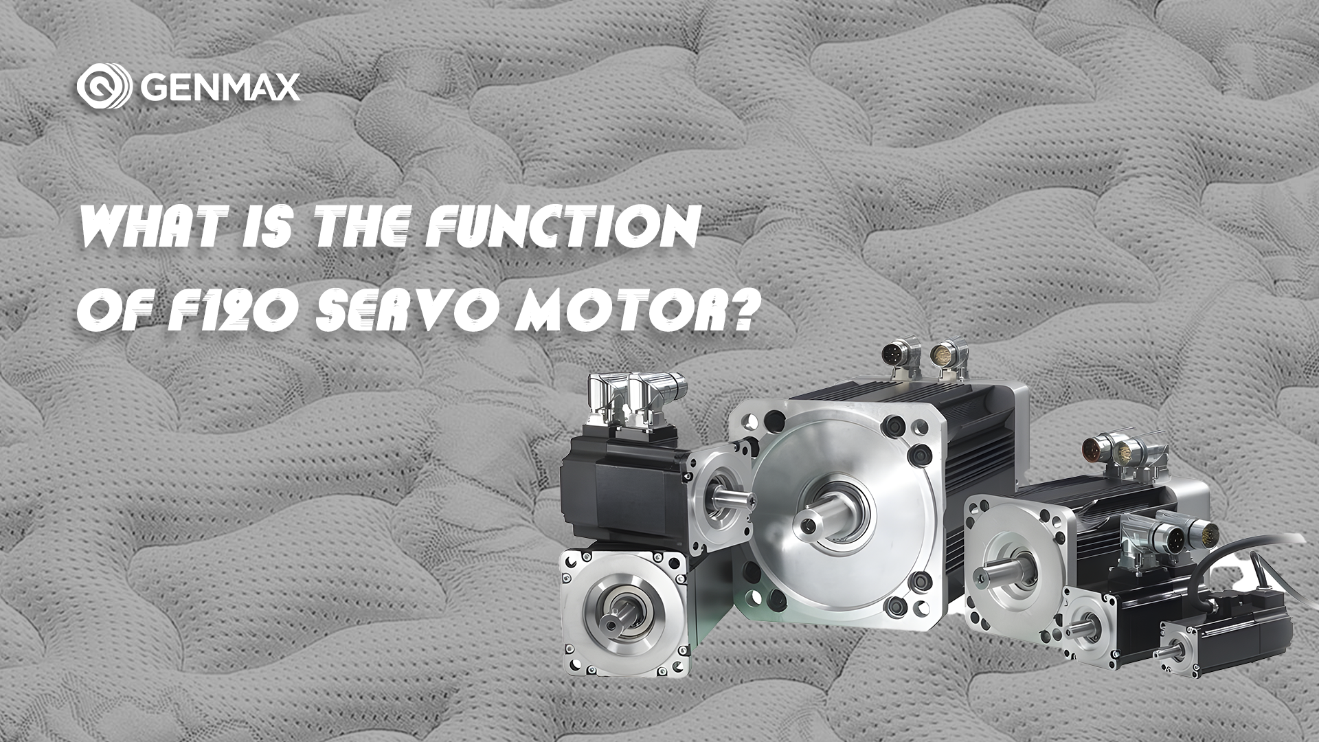 What Is The Function of F120 Servo Motor?