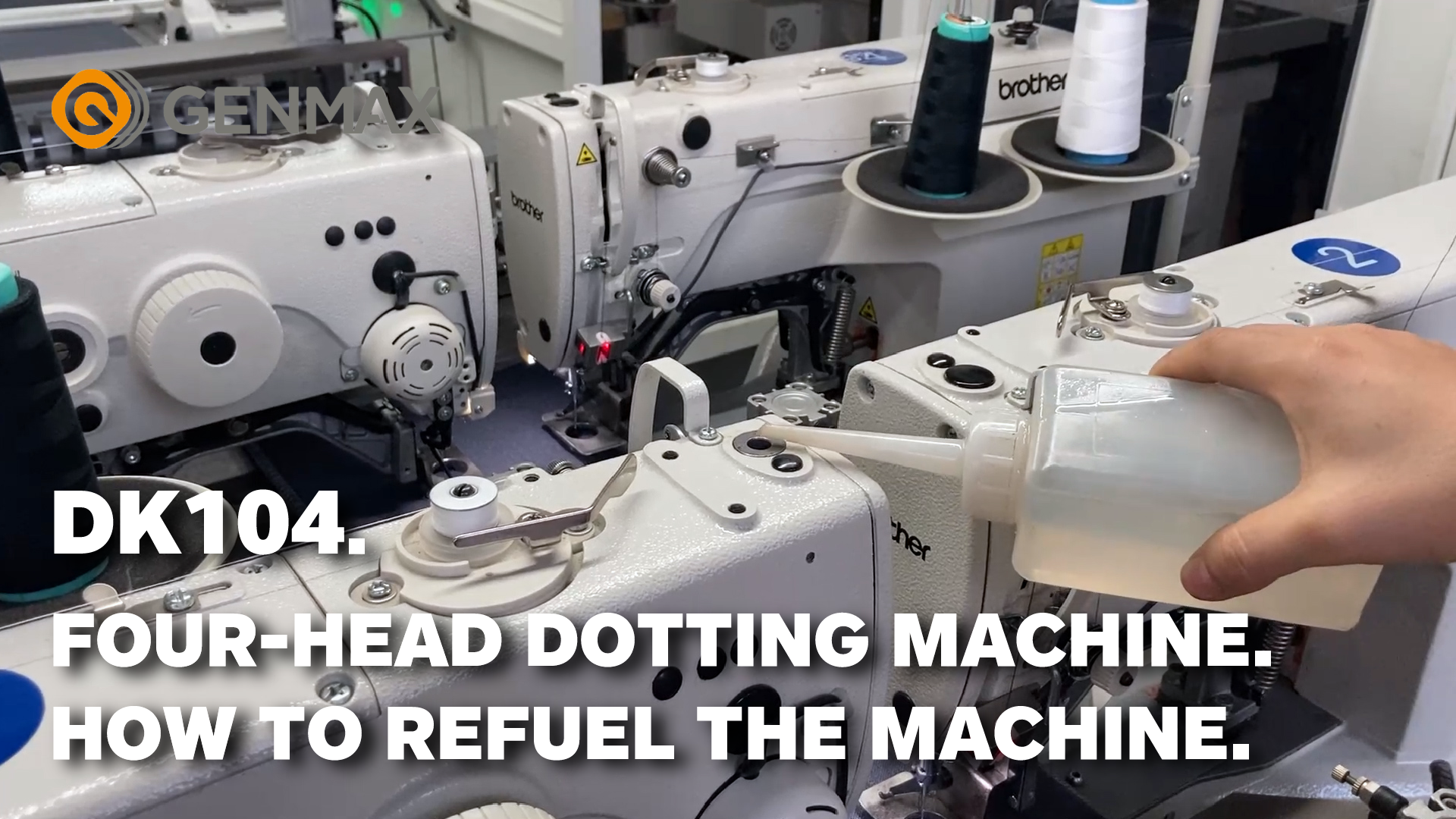 DK104. Four-Head Dotting Machine. How to refuel the machine.
